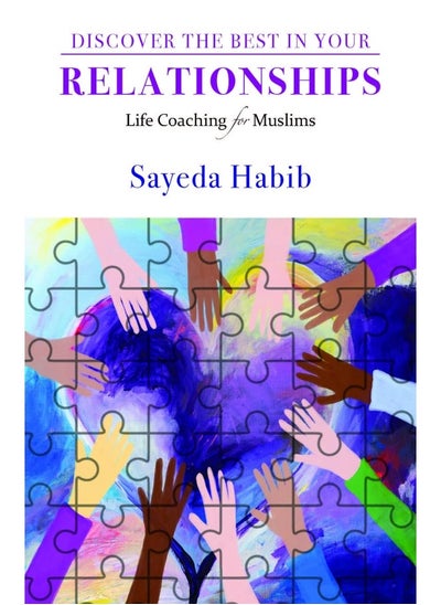 Buy Discover the Best in Your Relationships: Life Coaching For Muslims in UAE