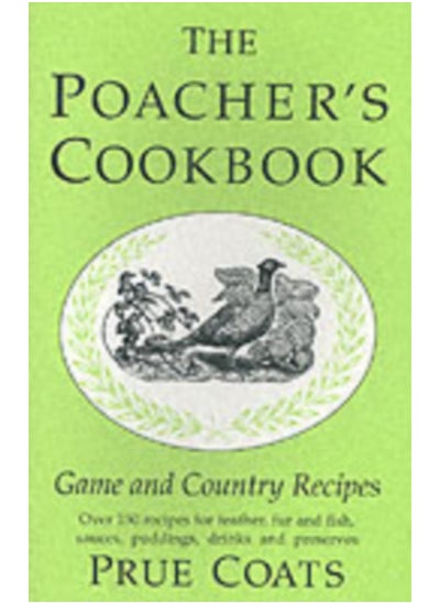 Buy The Poacher's Cookbook : Over 150 Game & Country Recipes in UAE