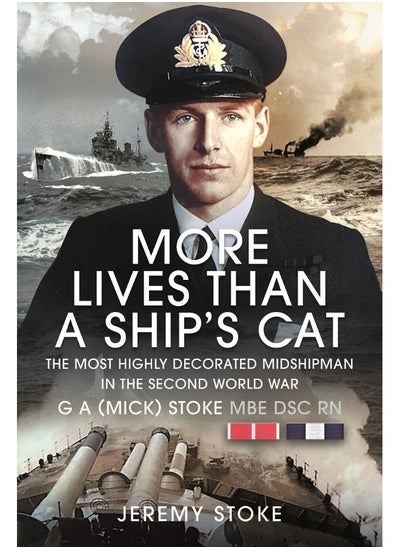 اشتري More Lives Than a Ship's Cat: The Most Highly Decorated Midshipman in the Second World War في الامارات