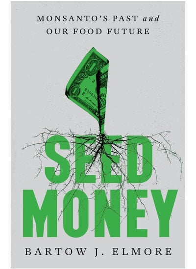 اشتري Seed Money: Monsanto's Past and Our Food Future في الامارات