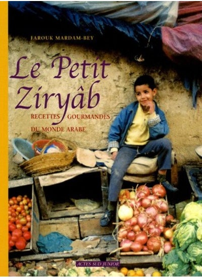 اشتري Le Petit Ziryâb : Recettes gourmandes du monde arabe في الامارات