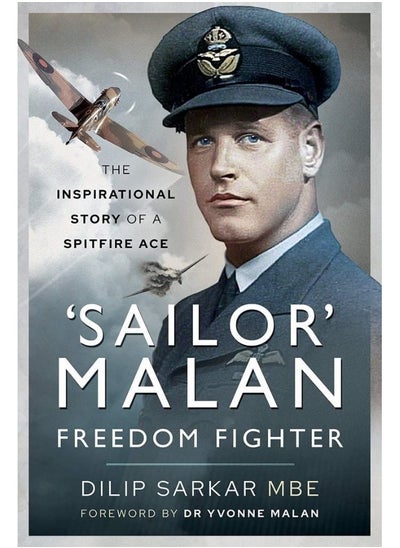 Buy Sailor' Malan - Freedom Fighter: The Inspirational Story of a Spitfire Ace in UAE