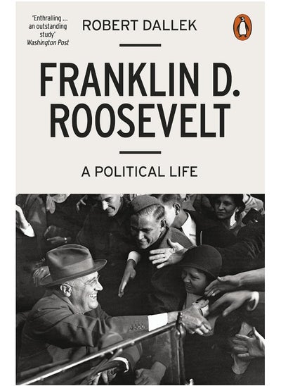 Buy Franklin D. Roosevelt: A Political Life in UAE