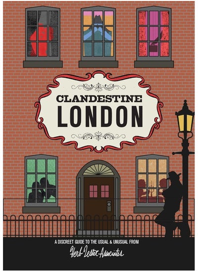 اشتري Clandestine London: A Discreet Guide to the Usual & Unusual في الامارات