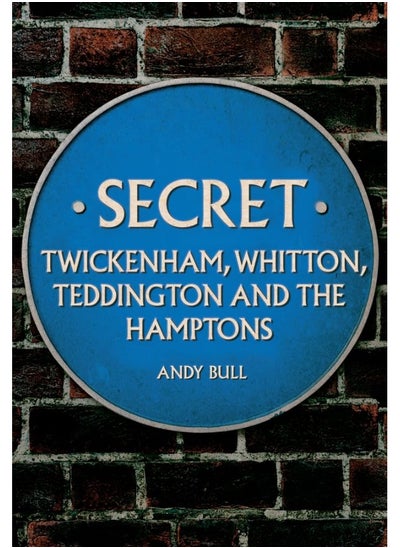 اشتري Secret Twickenham, Whitton, Teddington and the Hamptons في الامارات