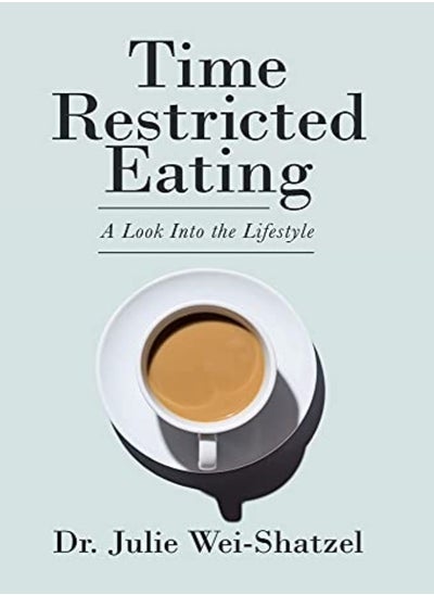 اشتري Time Restricted Eating: A Look into the Lifestyle في الامارات