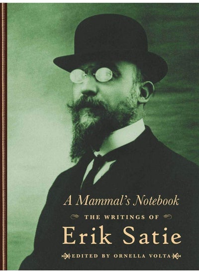 Buy A Mammal's Notebook: The Collected Writings of Erik Satie in UAE