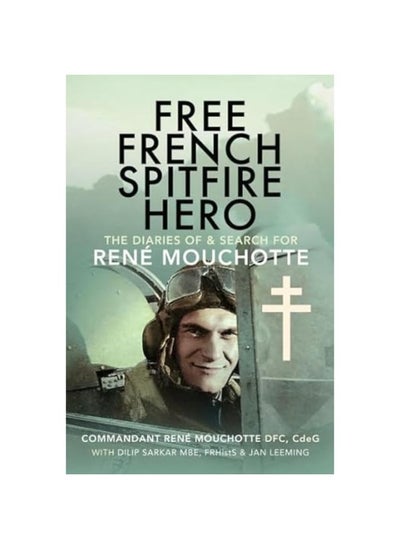 Buy Free French Spitfire Hero: The Diaries of and Search For Ren Mouchotte in UAE