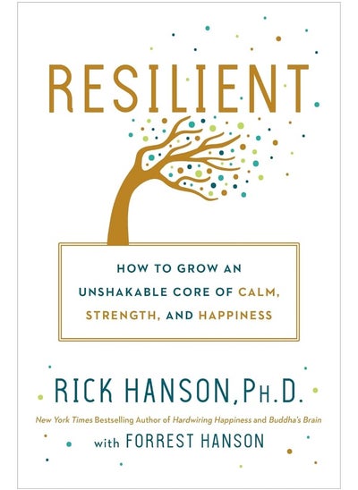 اشتري Resilient: How to Grow an Unshakable Core of Calm, Strength, and Happiness في الامارات