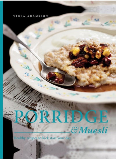 Buy Porridge & Muesli : Healthy Recipes to Kick-Start Your Day in UAE