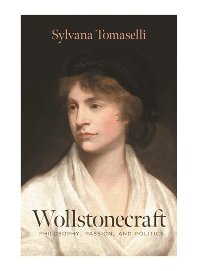 Buy Wollstonecraft Philosophy Passion And Politics Hardcover in UAE