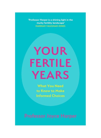 اشتري Your Fertile Years: What You Need to Know to Make Informed Choices Paperback في الامارات