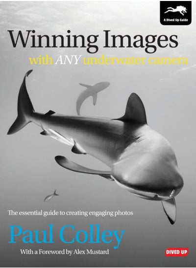 Buy Winning Images with Any Underwater Camera : The Essential Guide to Creating Engaging Photos in UAE