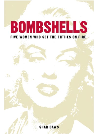 اشتري Bombshells : Five Women Who Set the Fifties on Fire في الامارات