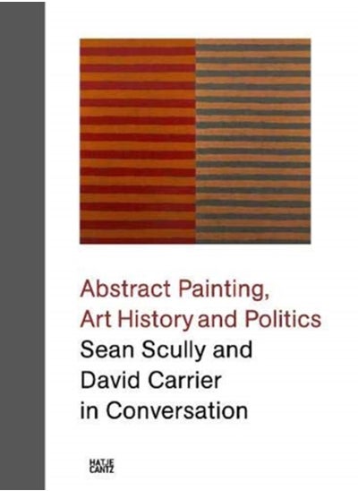 اشتري Sean Scully and David Carrier in Conversation : Abstract Painting, Art History and Politics في السعودية