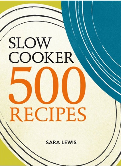 اشتري Slow Cooker: 500 Recipes في الامارات