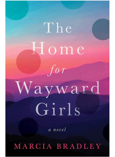 Buy The Home for Wayward Girls: A Novel in UAE