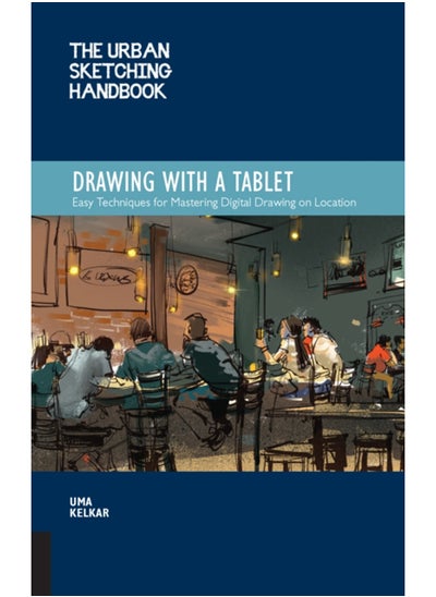 اشتري The Urban Sketching Handbook Drawing with a Tablet : Easy Techniques for Mastering Digital Drawing on Location Volume 9 في السعودية