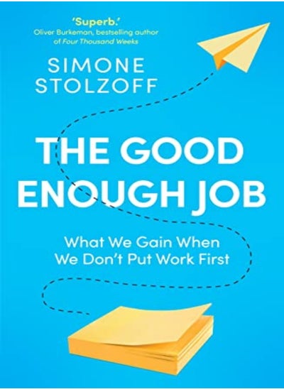 Buy The Good Enough Job What We Gain When We Dont Put Work First in UAE