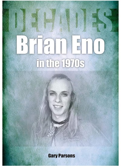 اشتري Brian Eno in the 1970s: Decades في الامارات