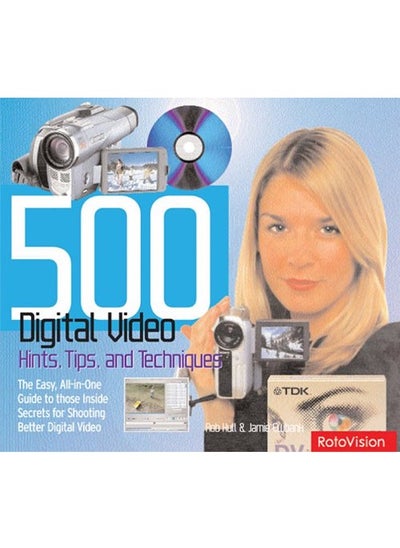 اشتري 500 Digital Video Hints, Tips and Techniques: The Easy, All-in-one Guide to Those Inside Secrets for في الامارات