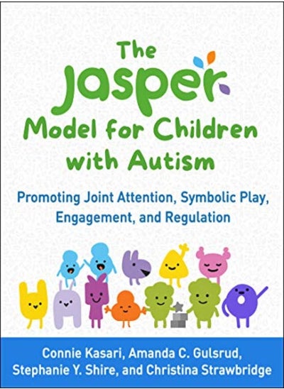 Buy The Jasper Model For Children With Autism: Promoting Joint Attention, Symbolic Play, Engagement, And in UAE