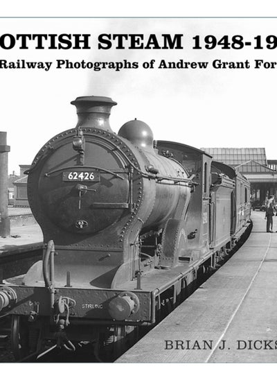 اشتري Scottish Steam 1948-1966 : The Railway Photographs of Andrew Grant Forsyth في السعودية