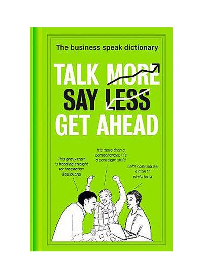 اشتري Talk More. Say Less. Get Ahead.: The Business Speak Dictionary في الامارات