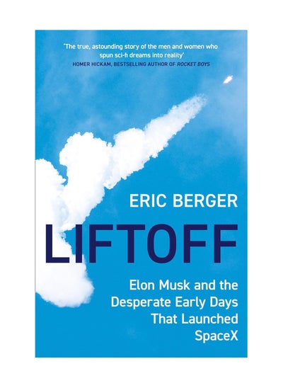 Buy Liftoff Elon Musk And The Desperate Early Days That Launched SpaceX Paperback in UAE