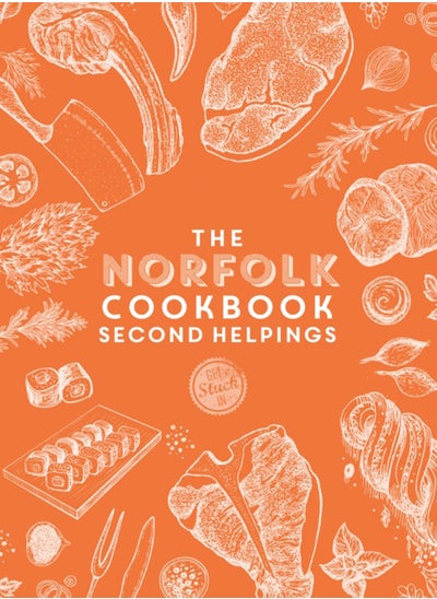 اشتري The Norfolk Cook Book: Second Helpings : A celebration of the amazing food and drink on our doorstep في السعودية