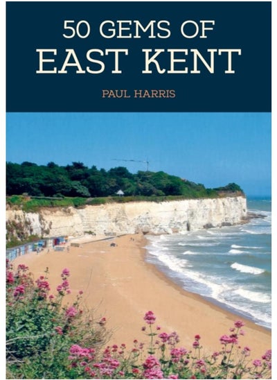 Buy 50 Gems of East Kent : The History & Heritage of the Most Iconic Places in UAE