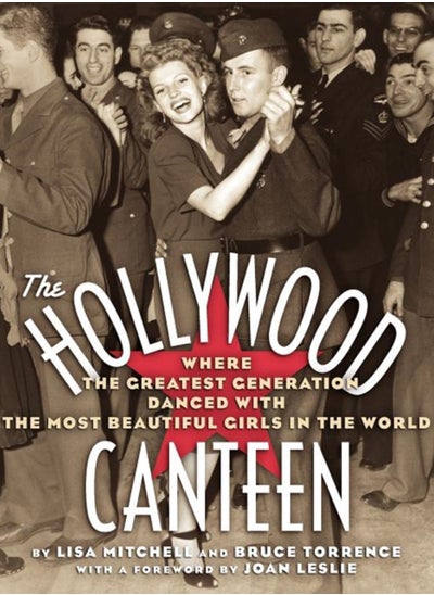 اشتري The Hollywood Canteen : Where the Greatest Generation Danced with the Most Beautiful Girls in the World في الامارات