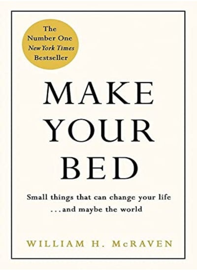 Buy Make Your Bed Small Things That Can Change Your Life And Maybe The World by Admiral William H. McRaven Hardcover in UAE