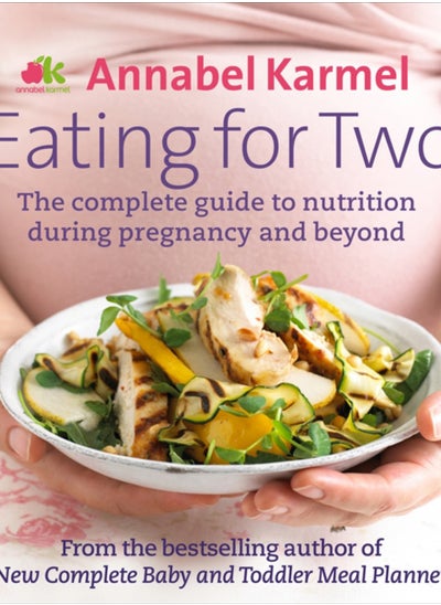 Buy Eating for Two : The complete guide to nutrition during pregnancy and beyond in Saudi Arabia