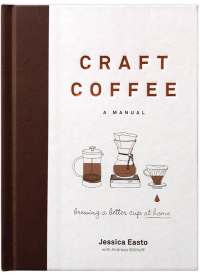 Buy Craft Coffee: A Manual : Brewing a Better Cup at Home in Saudi Arabia