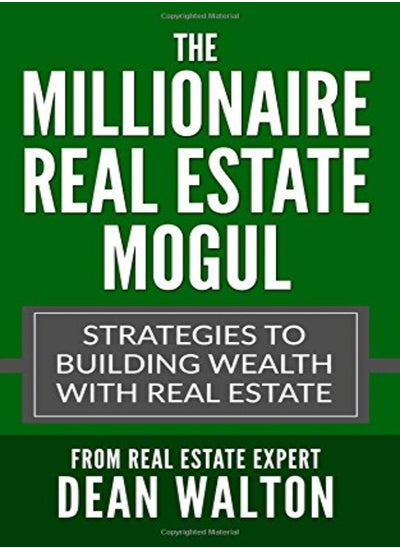 اشتري The Millionaire Real Estate Mogul Strategies To Building Wealth With Real Estate by Real Estate - Walton, Dean Paperback في الامارات