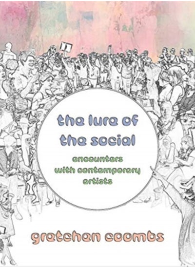 Buy The Lure of the Social : Encounters with Contemporary Artists in Saudi Arabia