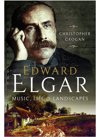 اشتري Edward Elgar: Music, Life and Landscapes في الامارات