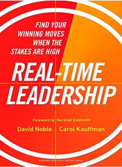 Buy Realtime Leadership Find Your Winning Moves When The Stakes Are High by Noble, David - Kauffman, Carol Hardcover in UAE