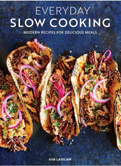 اشتري Everyday Slow Cooking : Modern Recipes for Delicious Meals في الامارات