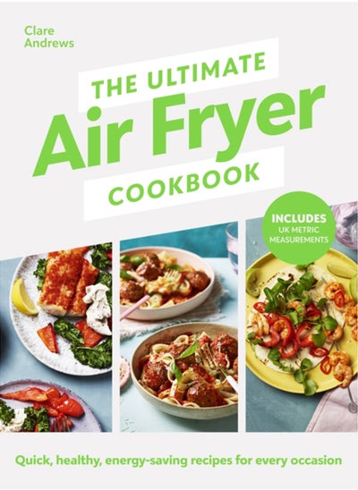 اشتري The Ultimate Air Fryer Cookbook : Quick, healthy, energy-saving recipes using UK measurements. The Sunday Times bestseller في السعودية