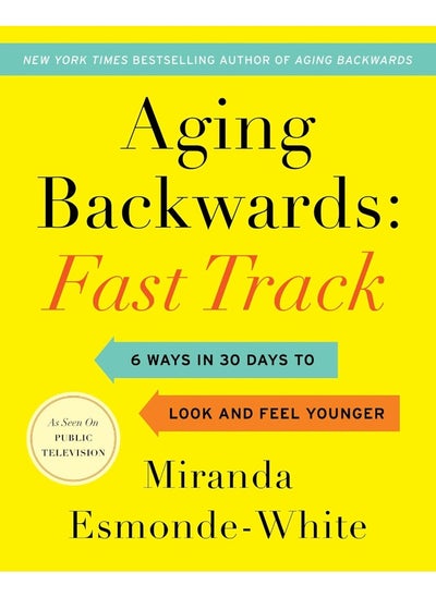 اشتري Aging Backwards: Fast Track: 6 Ways in 30 Days to Look and Feel Younger في الامارات