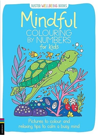 Buy Mindful Colouring By Numbers For Kids Pictures To Colour And Relaxing Tips To Calm A Busy Mind by Wade, Sarah Paperback in UAE