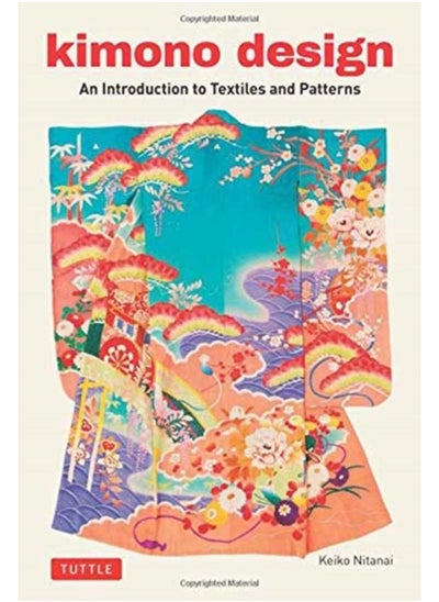 اشتري Kimono Design : An Introduction to Textiles and Patterns في الامارات