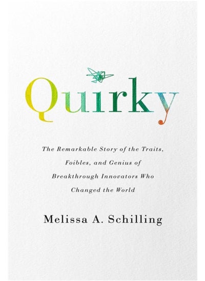 اشتري Quirky : The Remarkable Story of the Traits, Foibles, and Genius of Breakthrough Innovators Who Changed the World في السعودية