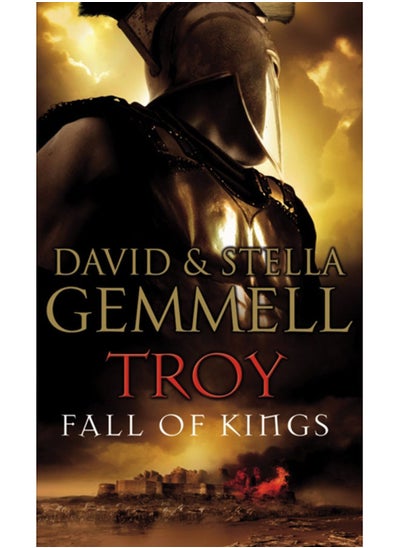 Buy Troy: Fall Of Kings : (Troy: 3): The stunning and gripping conclusion to David Gemmell's epic retelling of the Troy legend in UAE