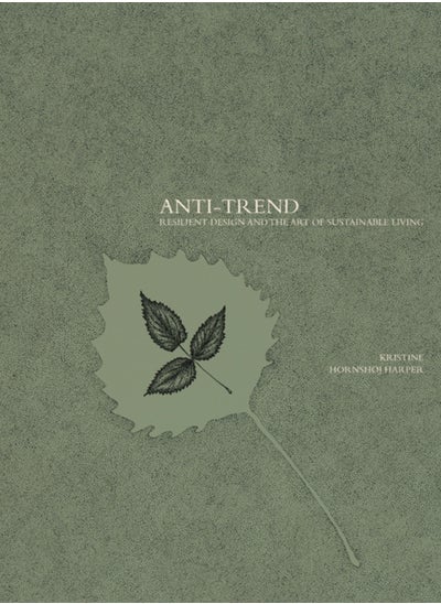 Buy Anti-trend : Resilient Design and the Art of Sustainable Living in Saudi Arabia