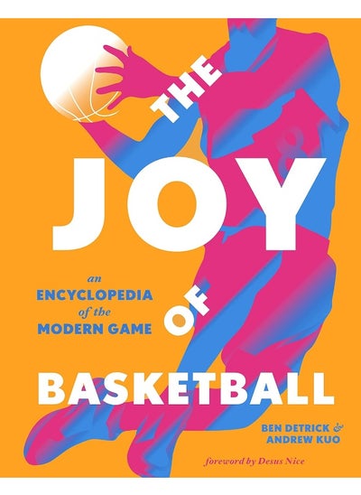 اشتري The Joy of Basketball: An Encyclopedia of the Modern Game في الامارات