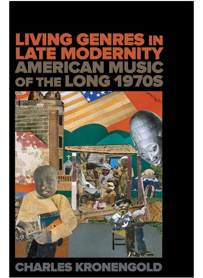 Buy Living Genres in Late Modernity: American Music of the Long 1970s in UAE