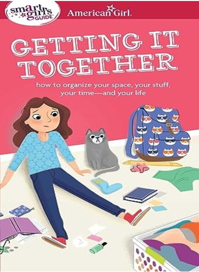 اشتري A Smart Girl's Guide: Getting It Together: How to Organize Your Space, Your Stuff, Your Time--And Yo في الامارات